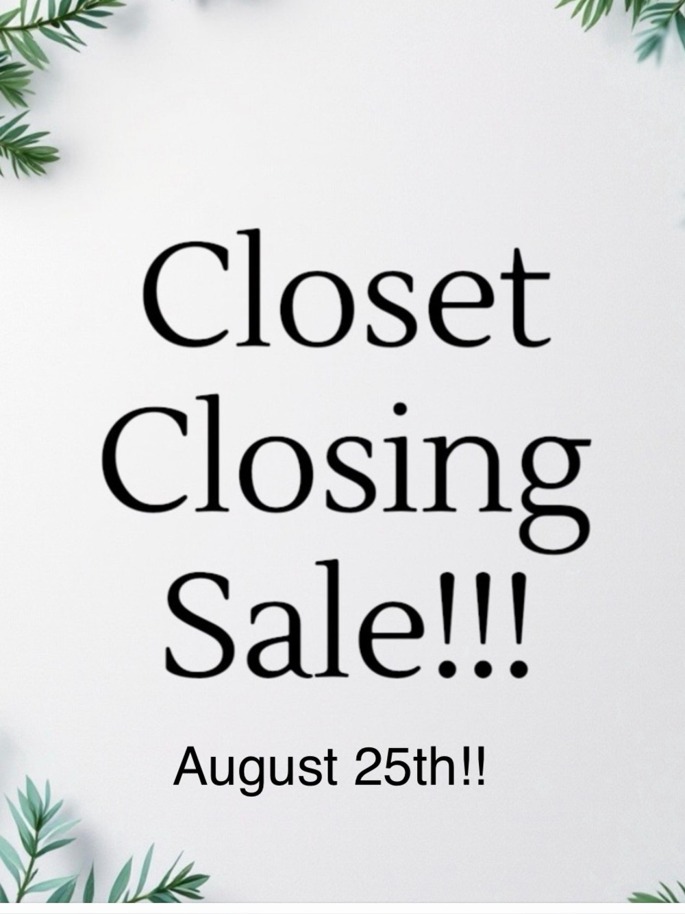 Closet Closing August 25th!